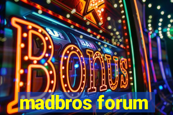 madbros forum